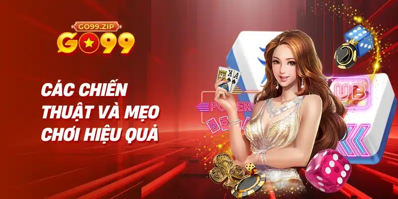 Các chiến thuật và mẹo chơi hiệu quả