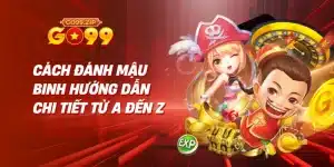 Cách Đánh Mậu Binh Hướng Dẫn Chi Tiết Từ A Đến Z