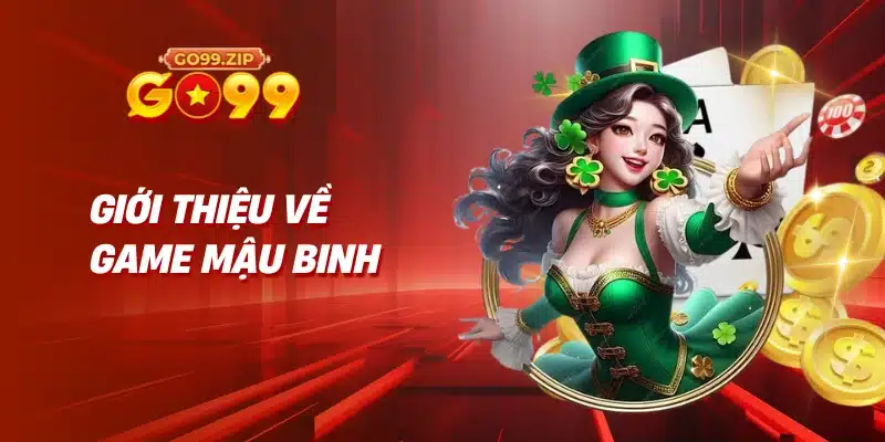 Giới thiệu về game Mậu Binh